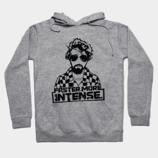 Faster. More intense. George Lucas Hoodie